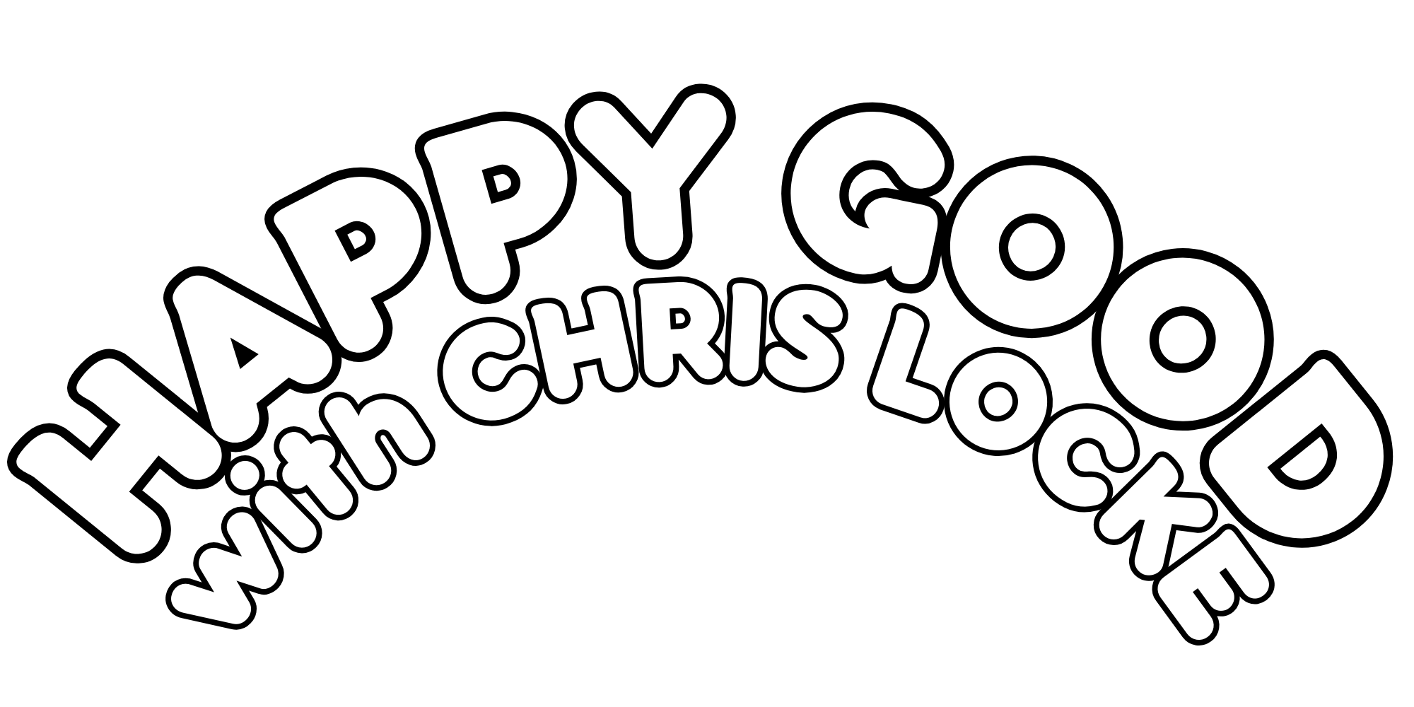 Happy Good with Chris Locke