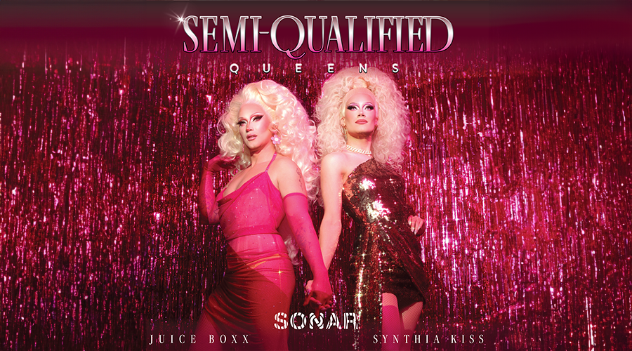 Semi-Qualified Queens with Juice Boxx and Synthia Kiss