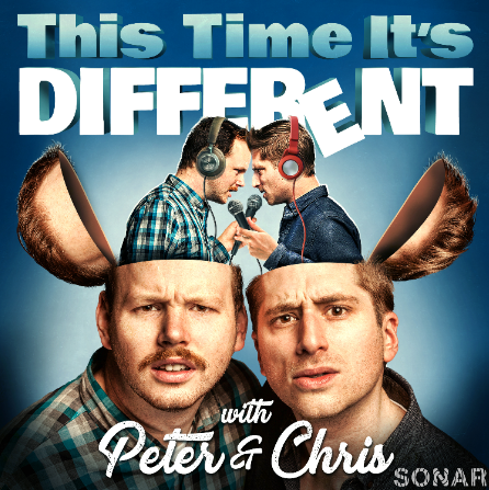 This Time It's Different with Peter N' Chris This Time It's Different with Peter N' Chris