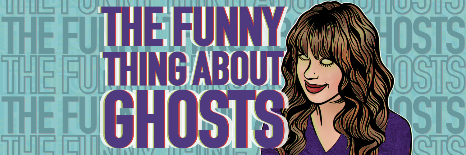 The Second City's Sarah Hillier's the funny thing about ghosts banner