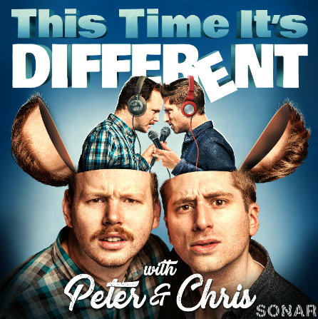 This Time It's Different with Peter N' Chris
