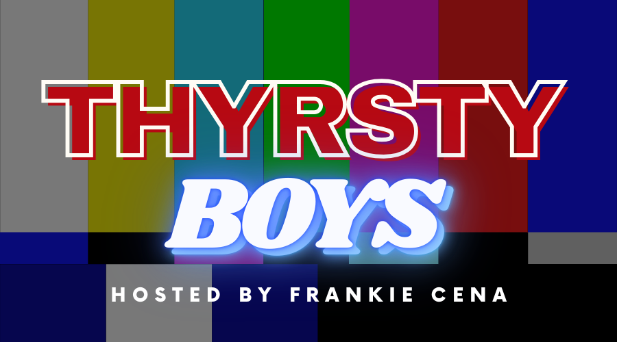 THYRSTY BOYS